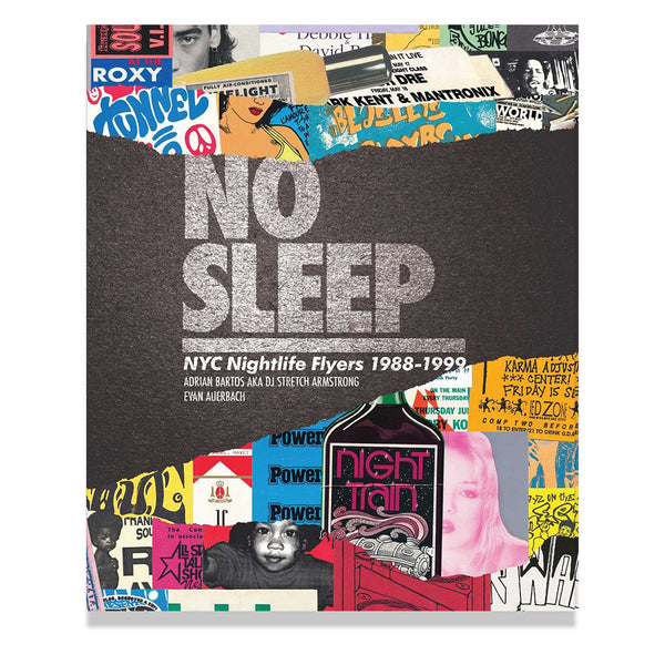 No Sleep: NYC Nightlife Flyers 1988-1999 - Kingpins Shop