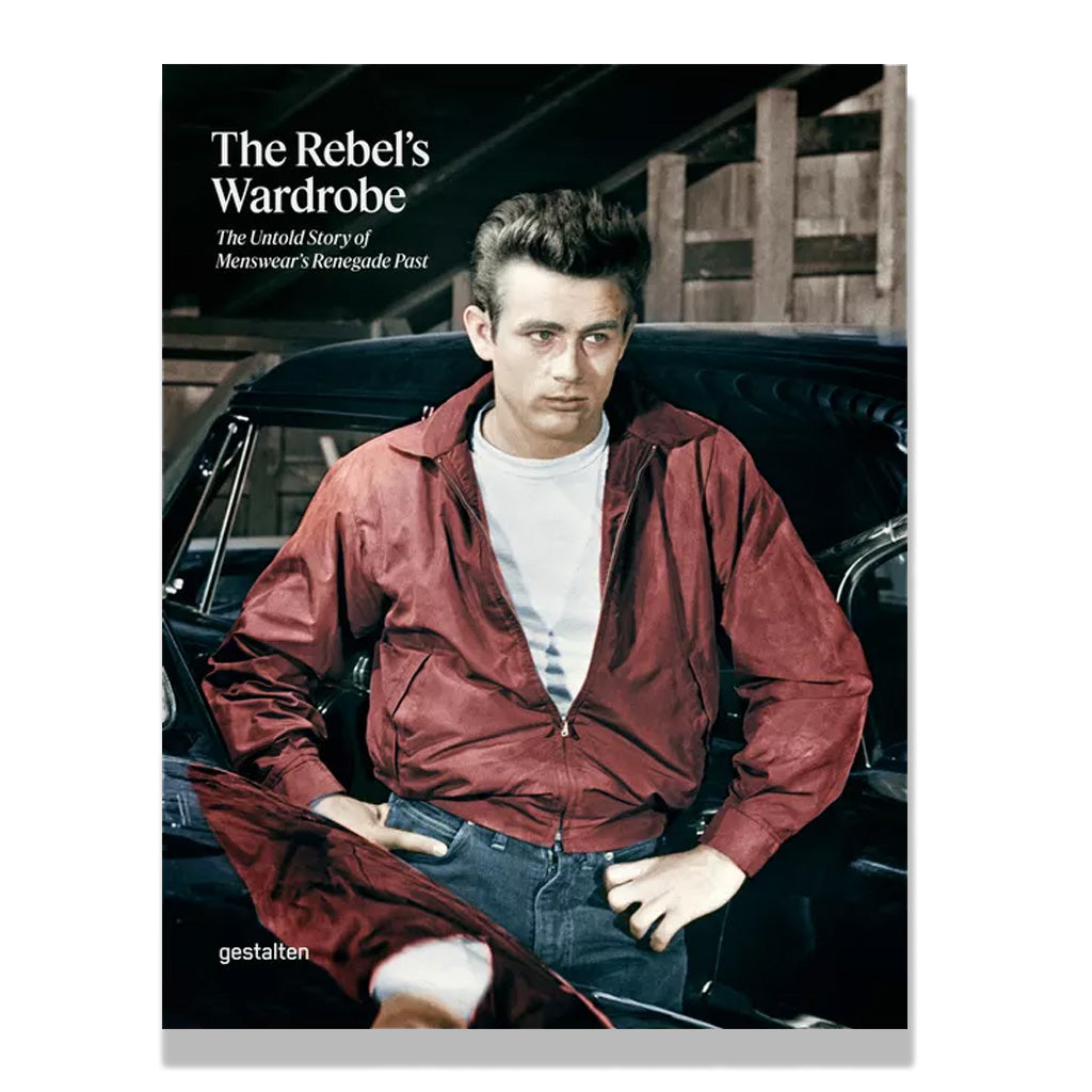 The Rebel&#39;s Wardrobe: The Untold Story of Menswear&#39;s Renegade Past