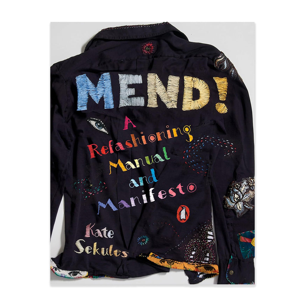 Mend!: A Refashioning Manual and Manifesto