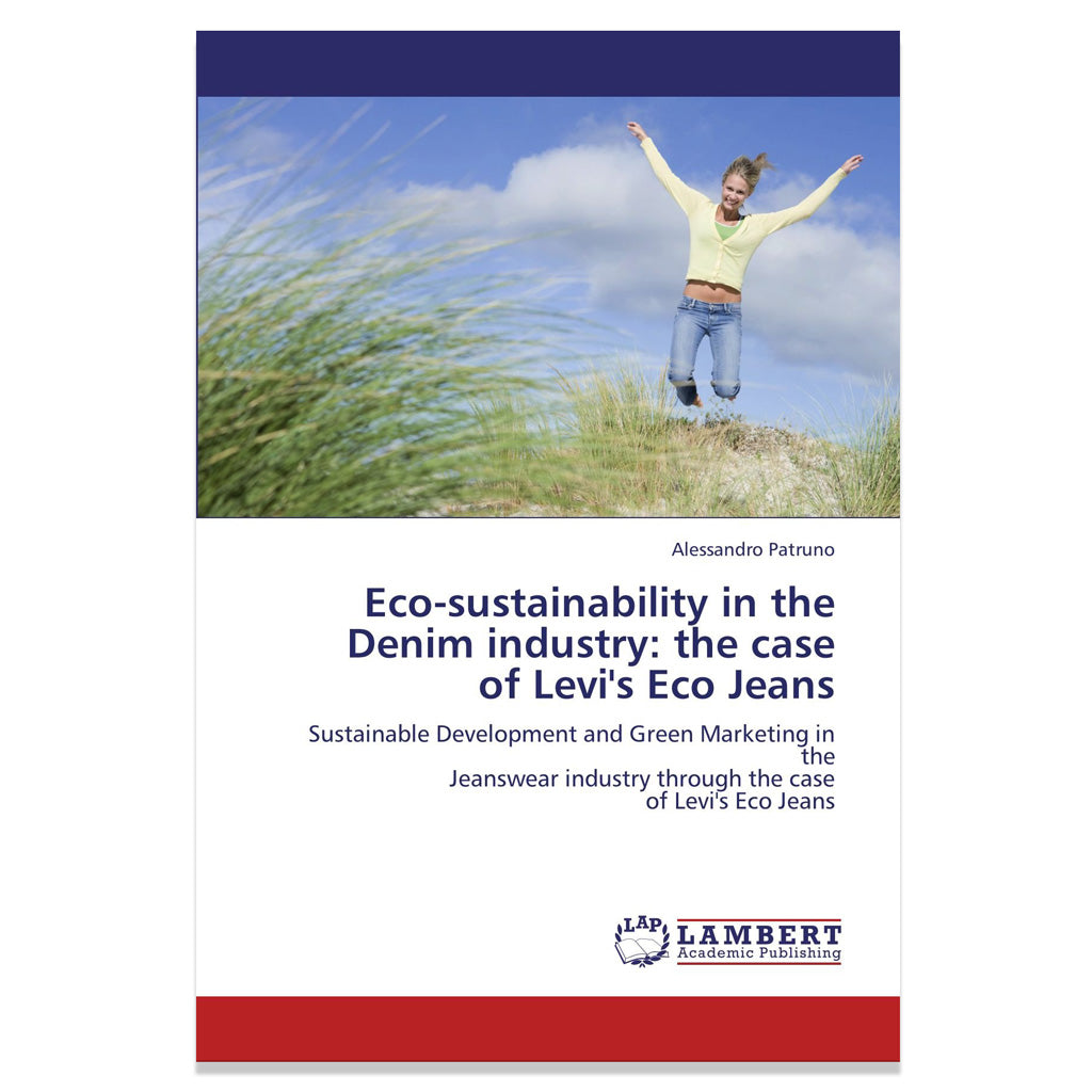Eco-Sustainability in the Denim Industry: The Case of Levi&#39;s Eco Jeans