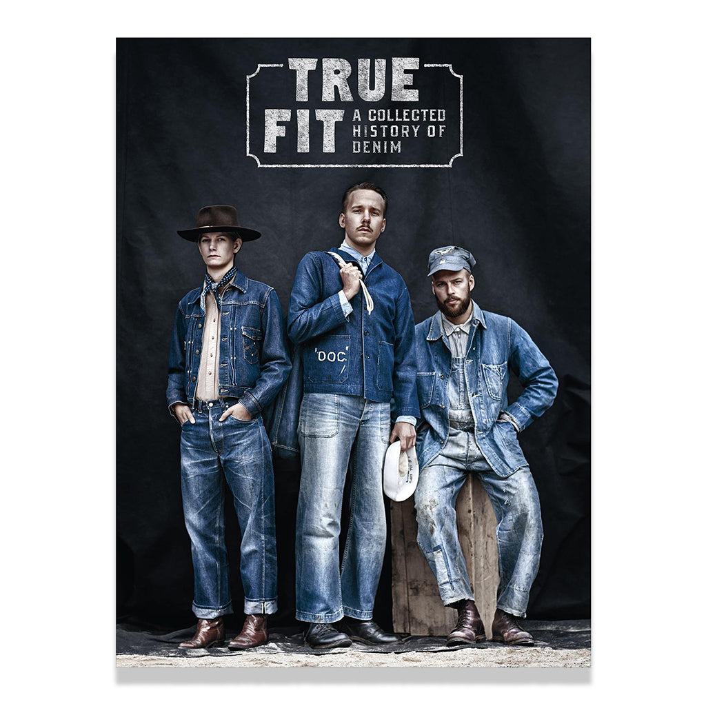 front cover of True Fit: A Collected History of Denim
