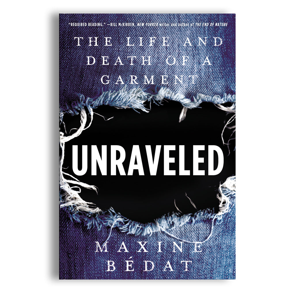 Unraveled: The Life and Death of a Garment