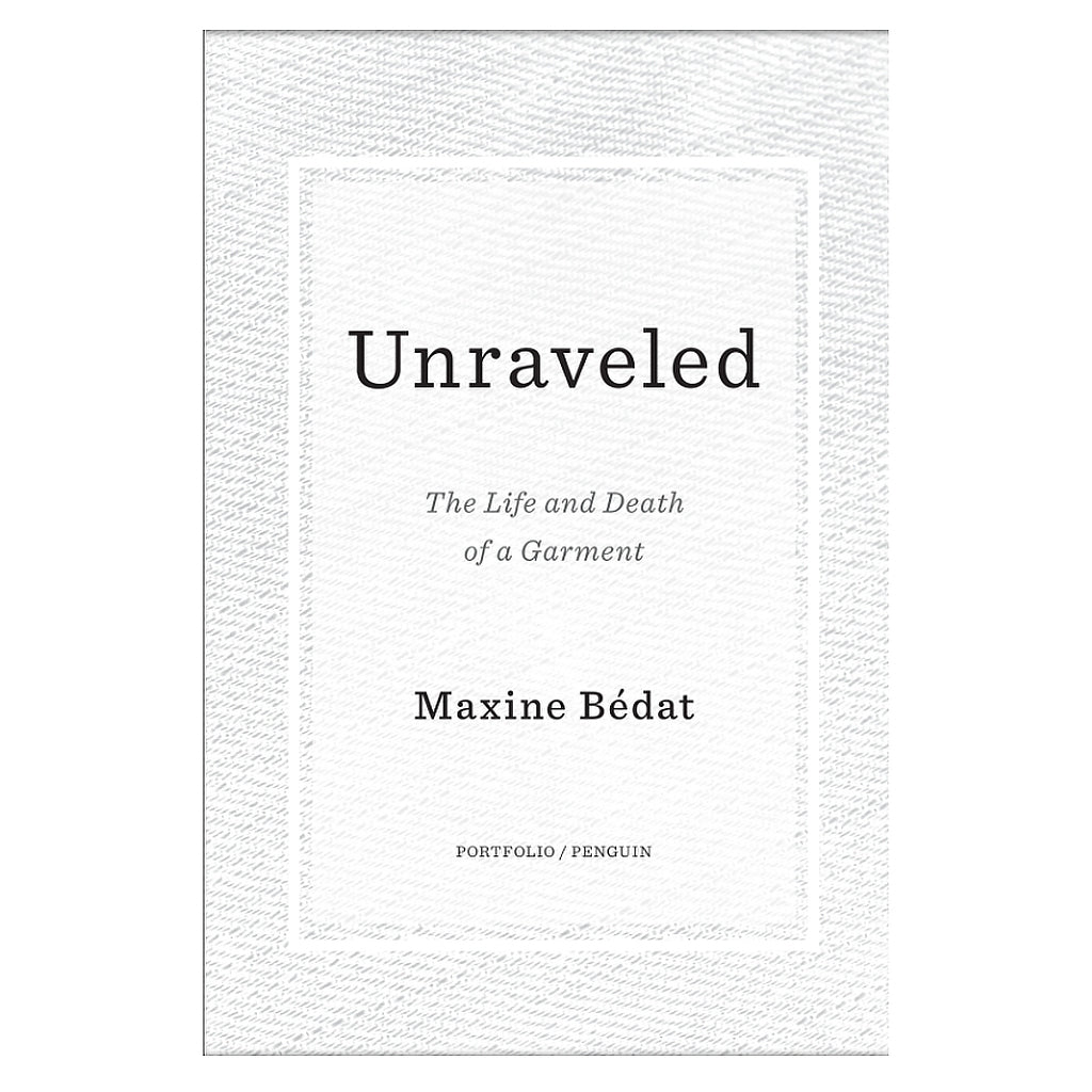 Unraveled: The Life and Death of a Garment