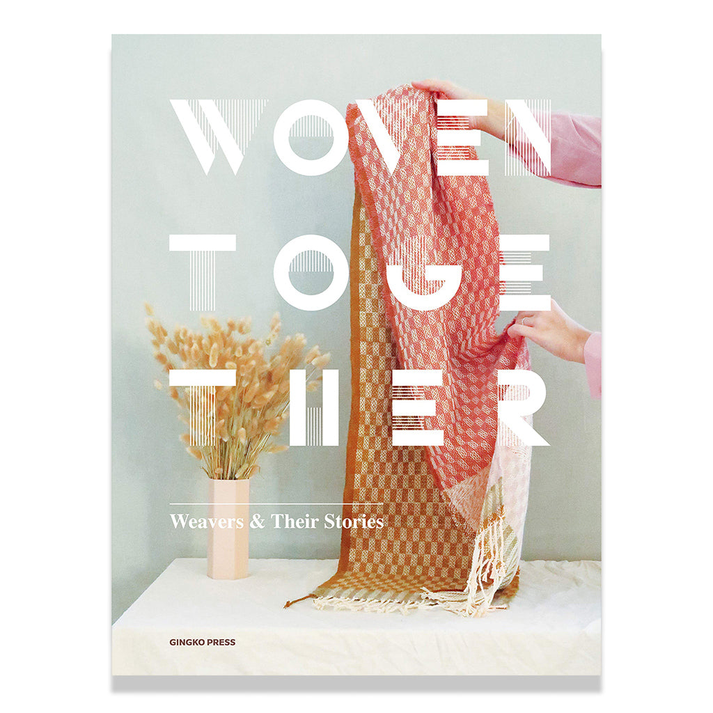 Woven Together: Weavers &amp; Their Stories