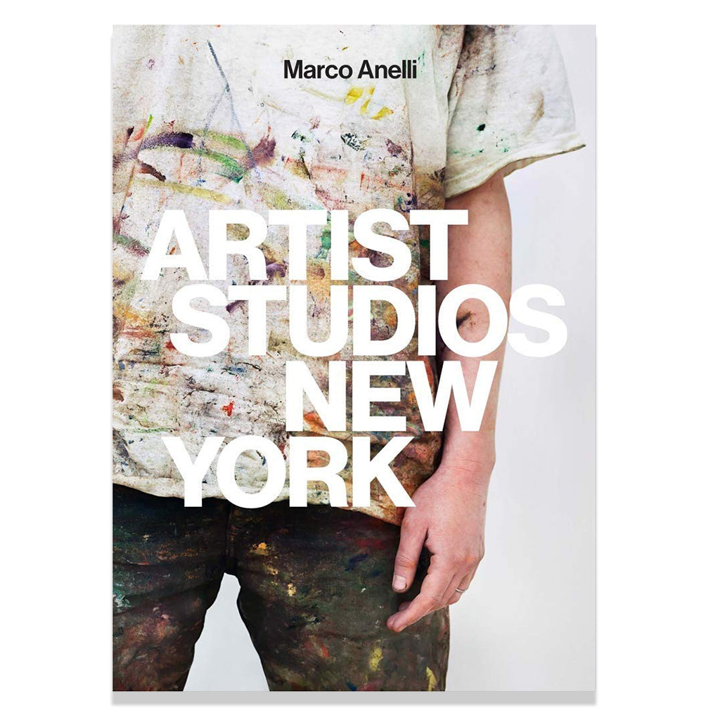 Marco Anelli: Artist Studios New York