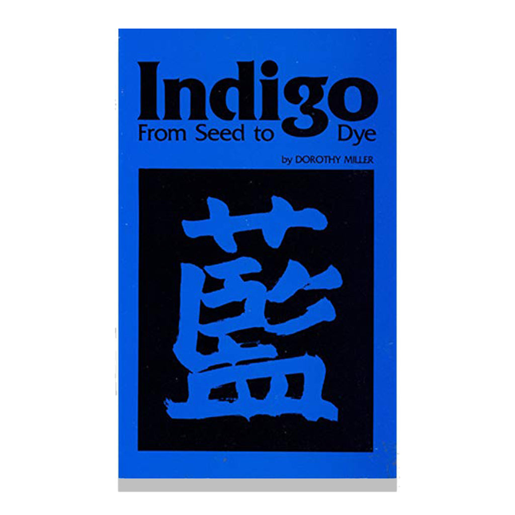 front cover of Indigo From Seed to Dye